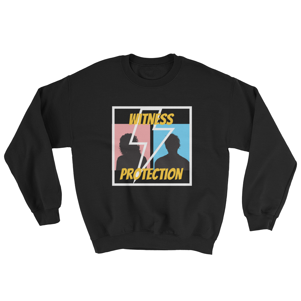 Witness Protection Unisex Sweatshirt