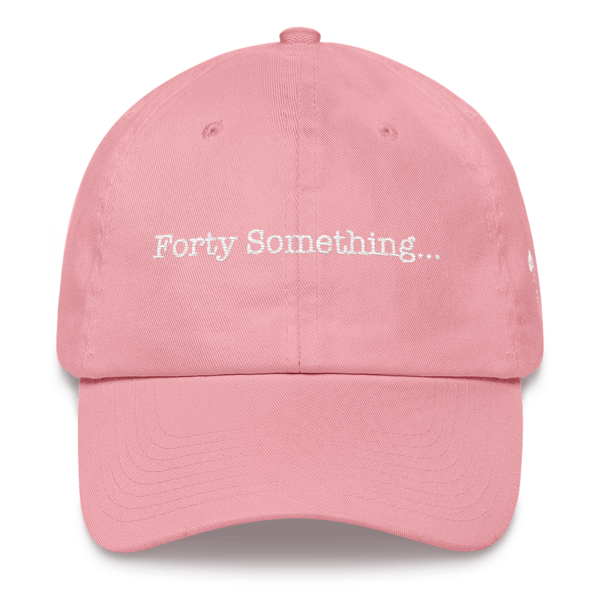 Forty Something... Unisex Hat