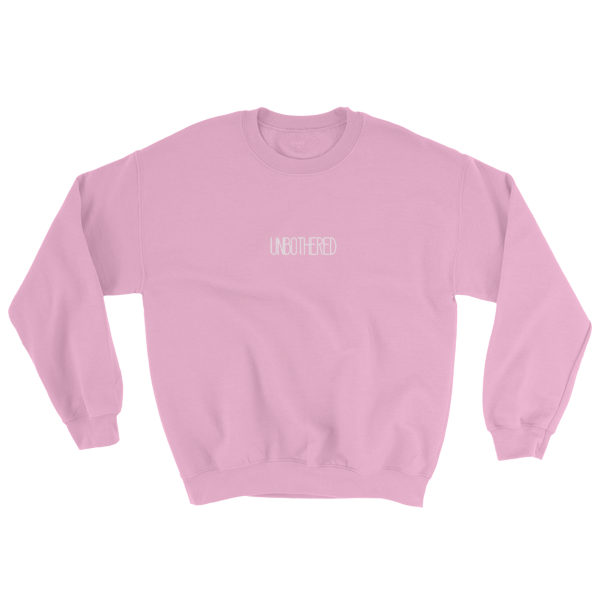 UNBOTHERED Unisex Sweatshirt