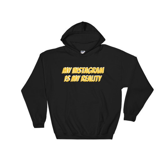 My Instagram is My Reality Unisex Hoodie