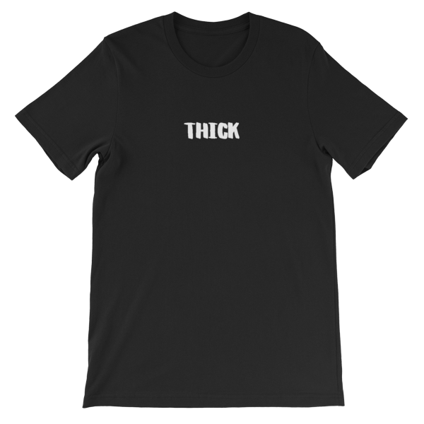 THICK Unisex T-Shirt