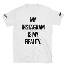 My Instagram is My Reality Short-Sleeve Unisex T-Shirt