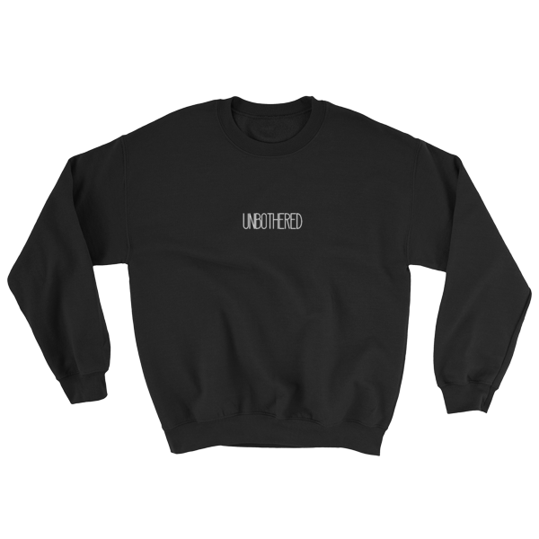 UNBOTHERED Unisex Sweatshirt