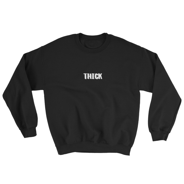 THICK Unisex Sweatshirt