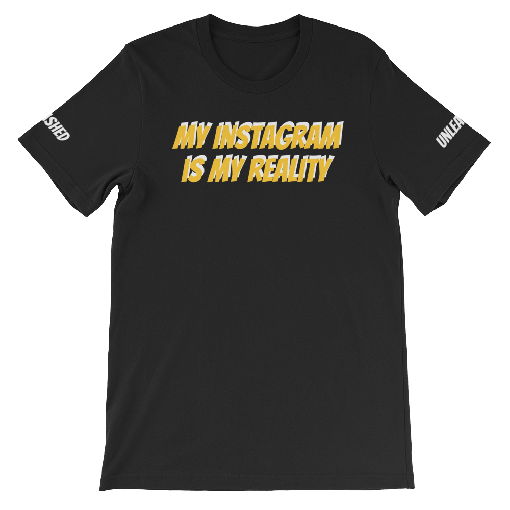 My Instagram Is My Reality Short-Sleeve Unisex T-Shirt