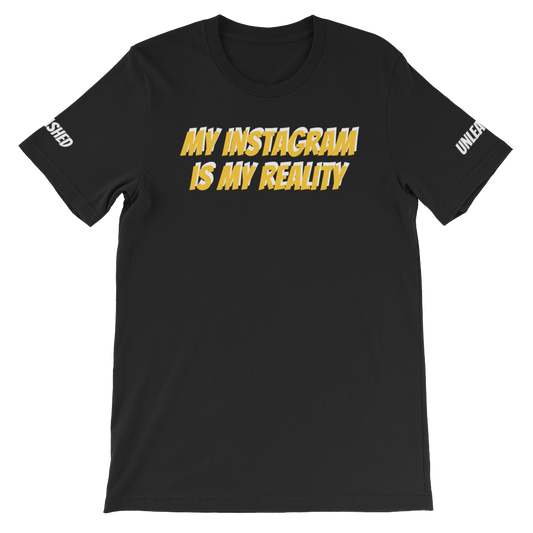 My Instagram Is My Reality Short-Sleeve Unisex T-Shirt