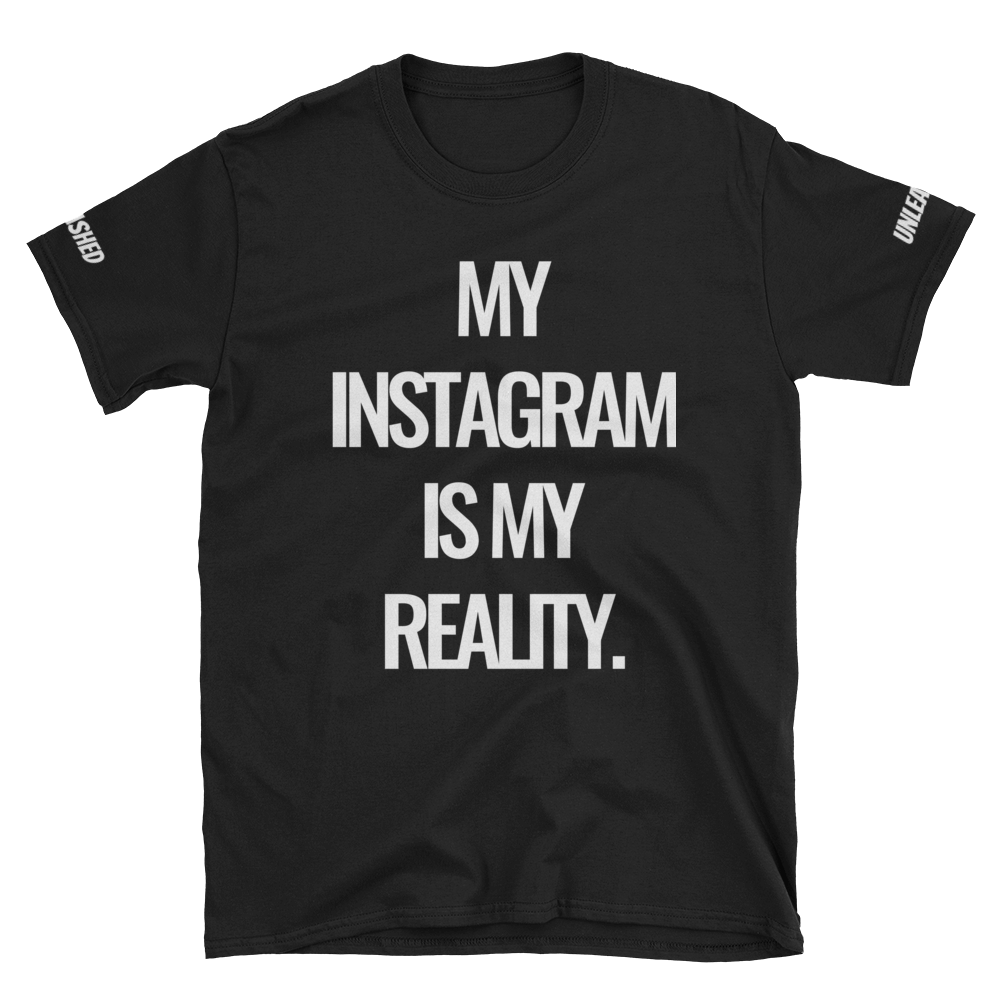 My Instagram Is My Reality Short-Sleeve Unisex T-Shirt