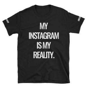 My Instagram Is My Reality Short-Sleeve Unisex T-Shirt