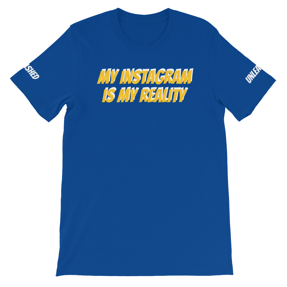 My Instagram Is My Reality Short-Sleeve Unisex T-Shirt